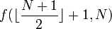 f(\lfloor\frac{N+1}{2}\rfloor+1,N)