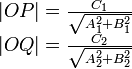 \displaystyle
\begin{array}{rcl}
|OP| = \frac{C_1}{\sqrt{A_1^2+B_1^2}} \\
|OQ| = \frac{C_2}{\sqrt{A_2^2+B_2^2}}
\end{array}
